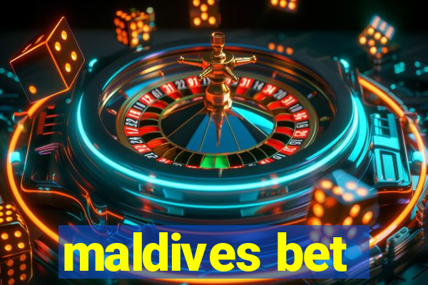 maldives bet