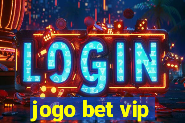 jogo bet vip