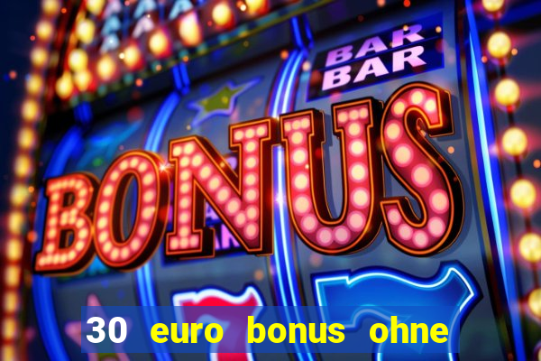 30 euro bonus ohne einzahlung casino 2021