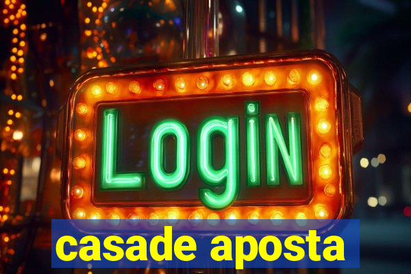 casade aposta