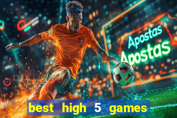 best high 5 games slot sites