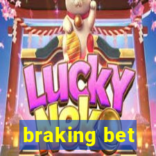 braking bet