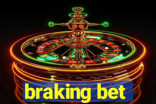 braking bet