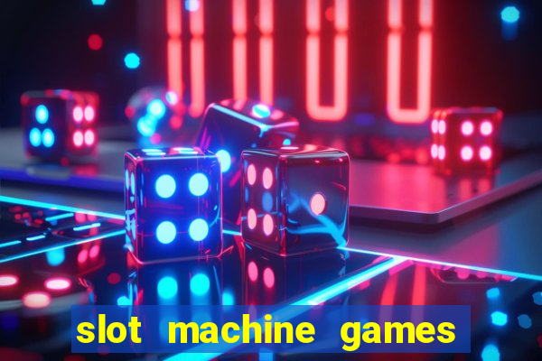 slot machine games for real money