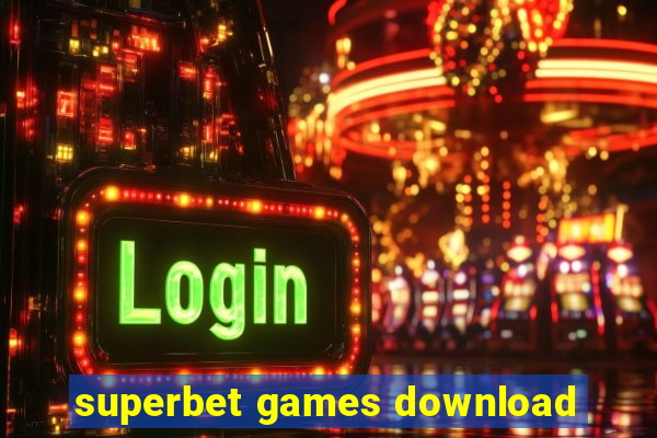 superbet games download