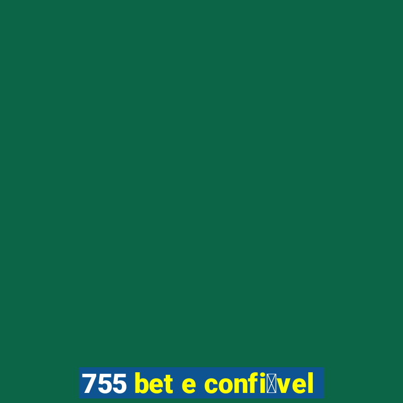 755 bet e confi谩vel