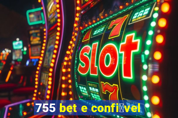 755 bet e confi谩vel