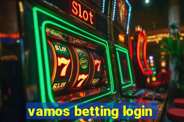 vamos betting login