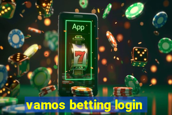 vamos betting login