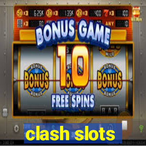 clash slots