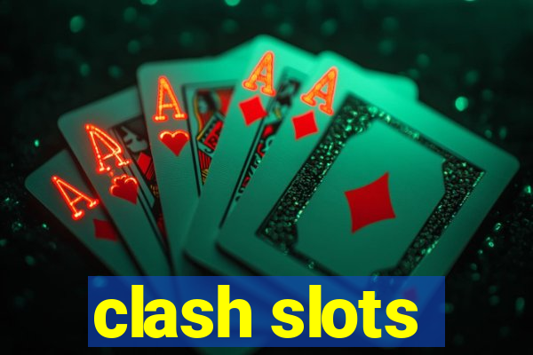 clash slots