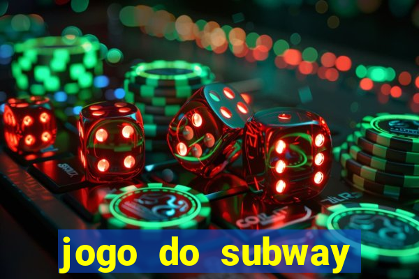 jogo do subway surf de ganhar dinheiro