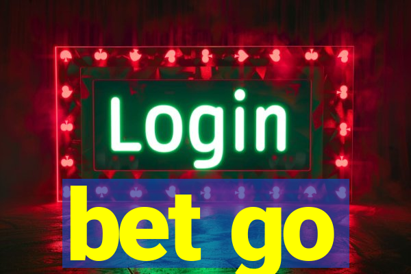 bet go