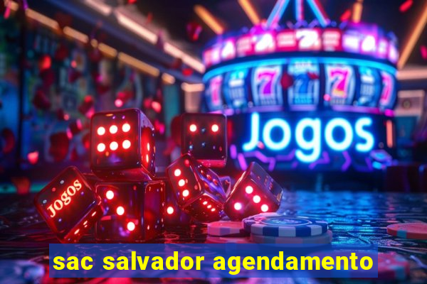 sac salvador agendamento