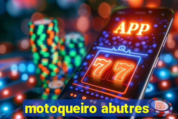 motoqueiro abutres