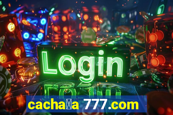 cacha莽a 777.com