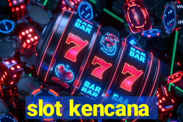 slot kencana