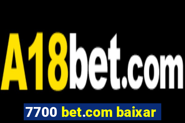 7700 bet.com baixar