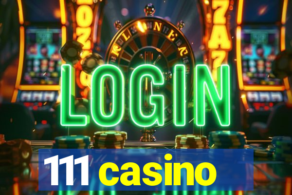 111 casino