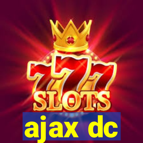 ajax dc