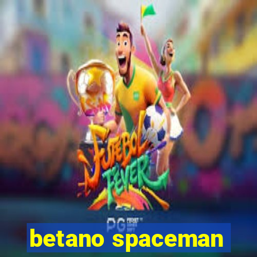 betano spaceman