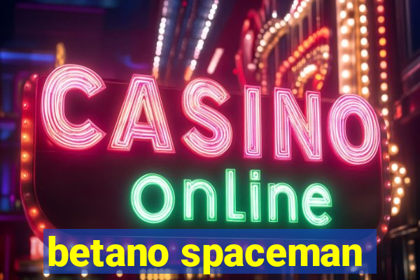 betano spaceman