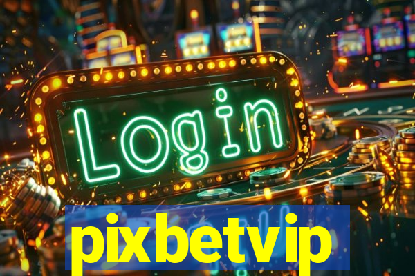 pixbetvip