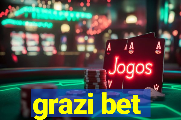 grazi bet