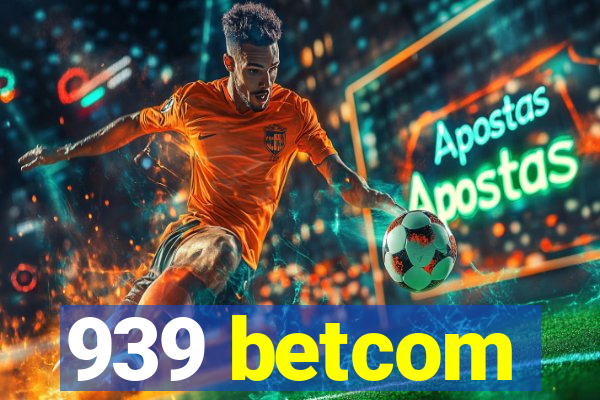 939 betcom