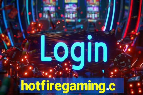 hotfiregaming.com