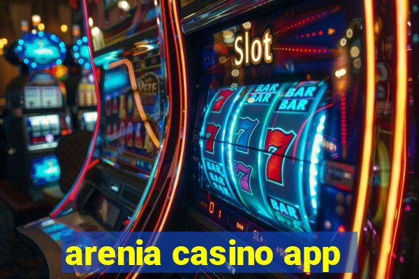 arenia casino app