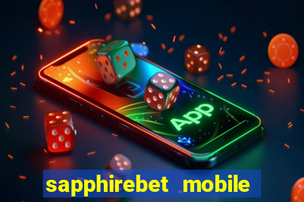 sapphirebet mobile app download