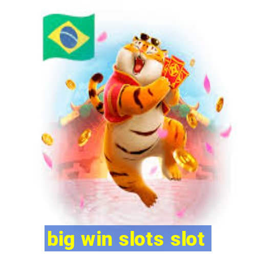 big win slots slot