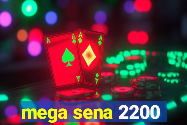 mega sena 2200