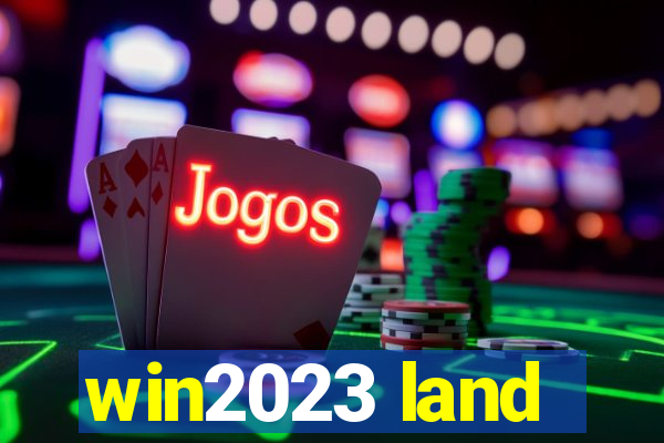 win2023 land