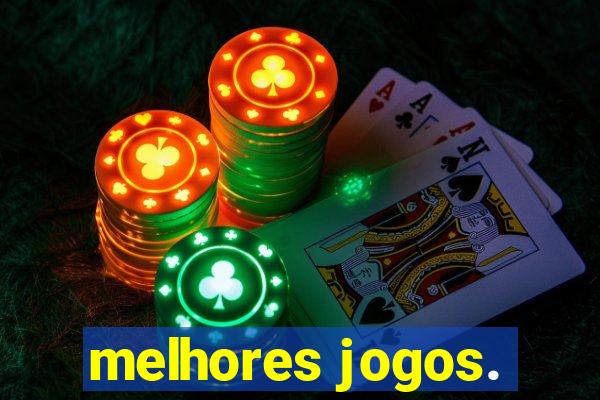 melhores jogos.