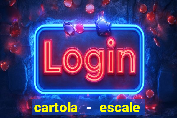 cartola - escale seu time!