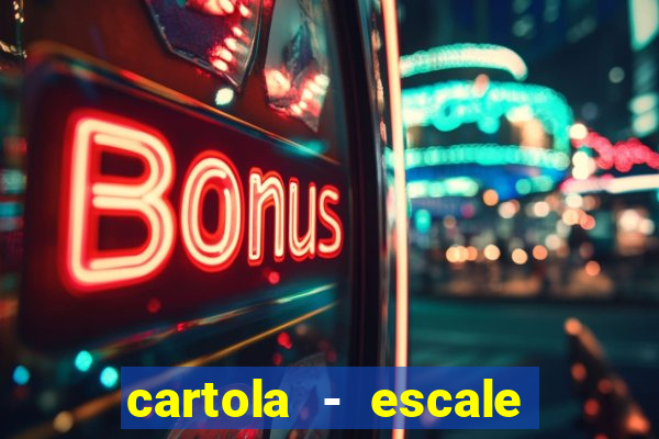 cartola - escale seu time!