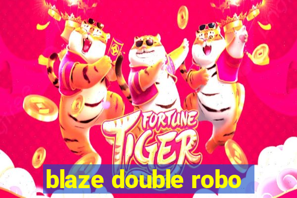 blaze double robo