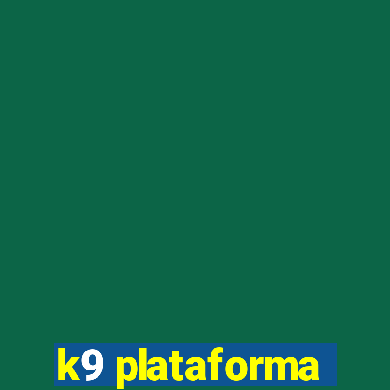 k9 plataforma