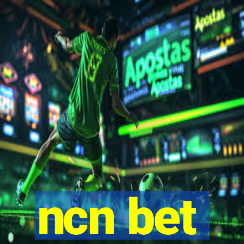 ncn bet