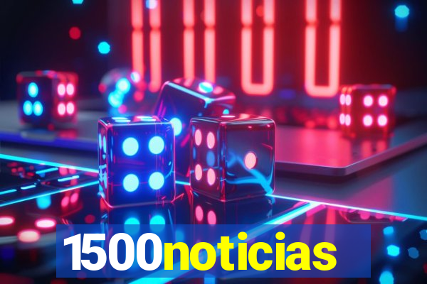 1500noticias