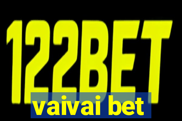 vaivai bet