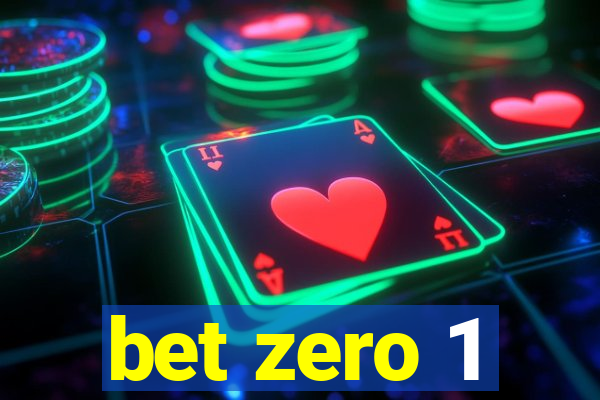 bet zero 1