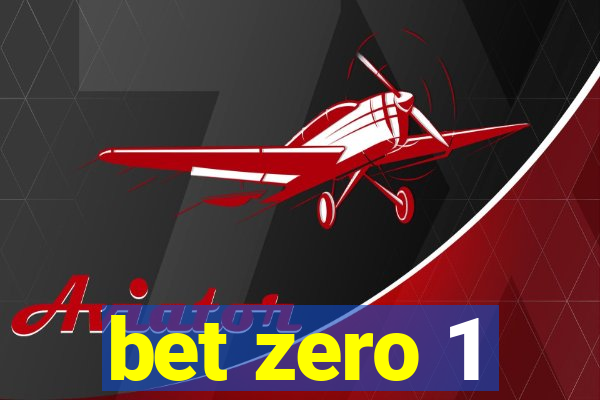 bet zero 1