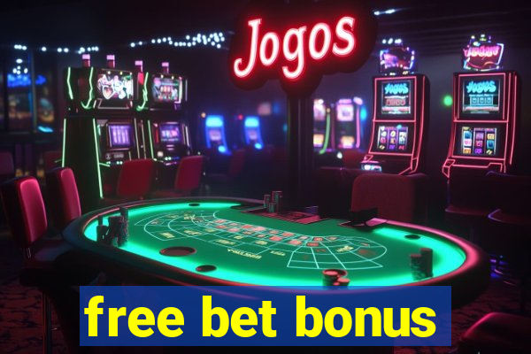 free bet bonus