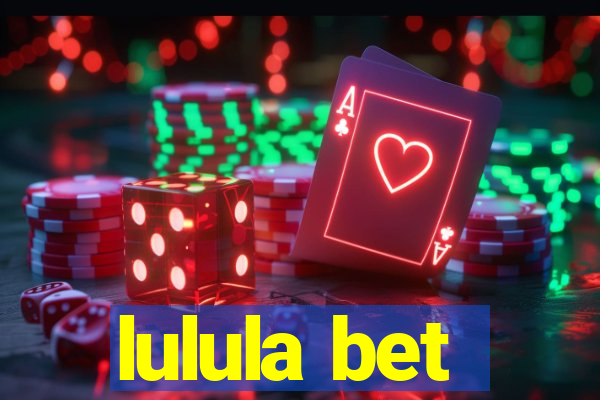 lulula bet