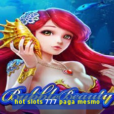 hot slots 777 paga mesmo