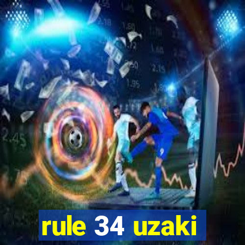 rule 34 uzaki