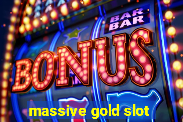 massive gold slot